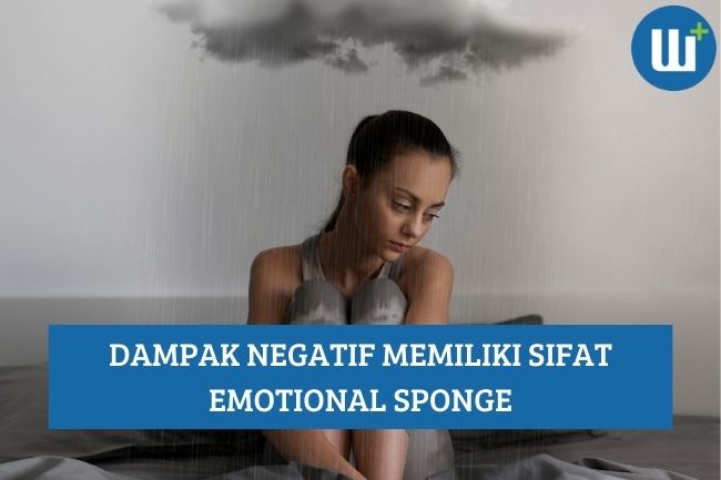 Dampak Negatif Memiliki Sifat Emotional Sponge